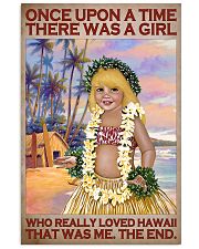 Once Upon A Time There Was A Girl Who Really Loved Hawaii That Was Me The End Poster - Hawaii Girl Prints Wall Art Poster - No Frame 11x17 Poster front