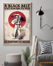 A Black Belt Is Not Something You Wear It's Something You Become Poster - Poster For Taekwondo Practitioners - Taekwondo Practitioner Birthday Gift 11x17 Poster lifestyle-poster-1