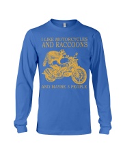 I Like Motorcycles And Racoons And Maybe 3 People Shirt - Shirt For Motorcycle And Racoon Lovers - Size S To 6XL Long Sleeve Tee tile