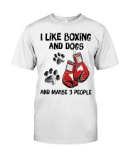 I Like Boxing And Dogs And Maybe 3 People Shirt - Shirt For Boxers - Boxer Birthday Xmas Gift Classic T-Shirt front