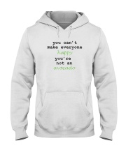 You Can't Make Everyone Happy You're Not An Avocad Hooded Sweatshirt thumbnail