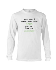 You Can't Make Everyone Happy You're Not An Avocad Long Sleeve Tee thumbnail
