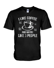 I Like Coffee And Maybe 3 People T-Shirt Great Gif V-Neck T-Shirt thumbnail