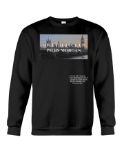 Shut The Fuck Up Piers Morgan Shirt Crewneck Sweatshirt thumbnail