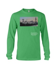 Shut The Fuck Up Piers Morgan Shirt Long Sleeve Tee thumbnail
