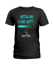 Installing A Nice Butt Ladies T-Shirt thumbnail