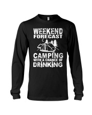Weekend Forecast Camping With A Chance Of Drinking Long Sleeve Tee thumbnail