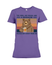 YOU SMELL LIKE DRAMA AND A HEADACHE Premium Fit Ladies Tee tile
