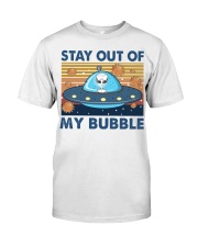 STAY OUT OF MY BUBBLE Classic T-Shirt front