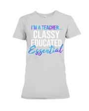 I'm a teacher classy educated essential Premium Fit Ladies Tee tile