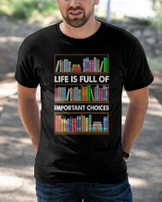 LIFE IS FULL OF IMPORTANT CHOICES Classic T-Shirt apparel-classic-tshirt-lifestyle-front-50