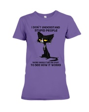 I DON'T UNDERSTAND STUPID PEOPLE Premium Fit Ladies Tee tile