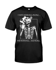 I HATE MORNING PEOPLE Classic T-Shirt front