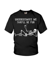 UNDRESTIMATE ME THAT'LL BE FUN Youth T-Shirt tile