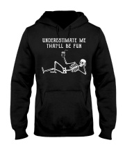 UNDRESTIMATE ME THAT'LL BE FUN Hooded Sweatshirt tile