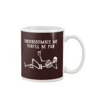 UNDRESTIMATE ME THAT'LL BE FUN Mug tile
