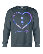 CHOOSE LIFE YOUR STORY ISN'T OVER Crewneck Sweatshirt tile