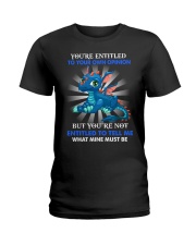 YOU'RE ENTITLED TO YOUR OWN OPINION Ladies T-Shirt tile