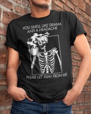 YOU SMELL LIKE DRAMA AND A HEADACHE Classic T-Shirt apparel-classic-tshirt-lifestyle-26