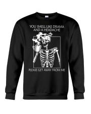YOU SMELL LIKE DRAMA AND A HEADACHE Crewneck Sweatshirt tile