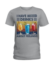 I HAVE MIXED DRINKS ABOUT FEELINGS Ladies T-Shirt tile