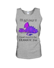 I'll GET OVER IT I JUST NEED TO BE DRAMATIC FIRST Unisex Tank tile