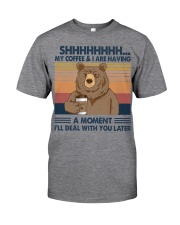 MY COFFEE AND I ARE HAVING A MOMENT Classic T-Shirt tile