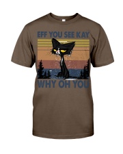 EFF YOU SEE KAY Classic T-Shirt tile
