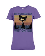 EFF YOU SEE KAY Premium Fit Ladies Tee tile