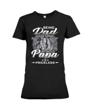 BEING DAD IS AN HONOR BEING PAPA IS PRINCELESS Premium Fit Ladies Tee thumbnail