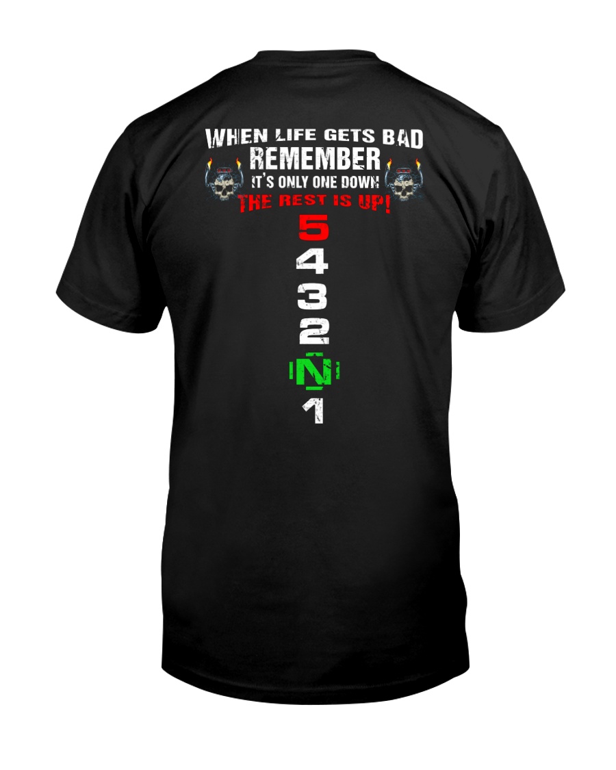 When Life Gets Bad Classic T-Shirt