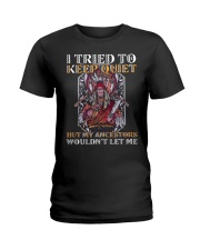 I Tried To Keep Quiet But My Ancestors Wouldn't Let Me Ladies T-Shirt tile