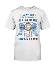 I May not be blooded But my heart 100% Classic T-Shirt front