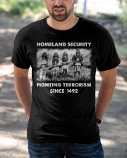 Homeland Security Fighting Terrorism Since 1492 Classic T-Shirt apparel-classic-tshirt-lifestyle-front-50