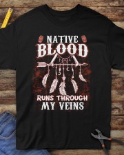 Native Blood Runs Through My Veins Classic T-Shirt apparel-classic-tshirt-lifestyle-front-228