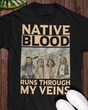 Native Blood Runs Through My Veins Classic T-Shirt apparel-classic-tshirt-lifestyle-front-160