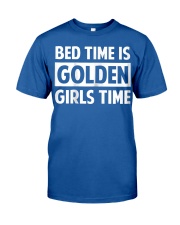 Bed Time Is Golden Girls Time T-Shirt Classic T-Shirt front