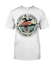 Get In Loser Classic T-Shirt front