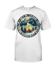 Get In Loser Classic T-Shirt front
