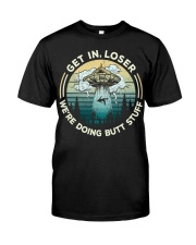 Get In Loser Classic T-Shirt front