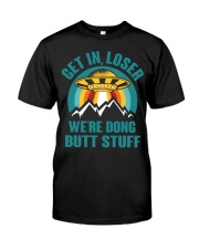 Get In Loser Classic T-Shirt front
