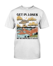 Get In Loser Classic T-Shirt front