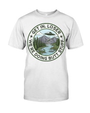 Get In Loser Classic T-Shirt front