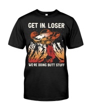 Get In Loser Classic T-Shirt front