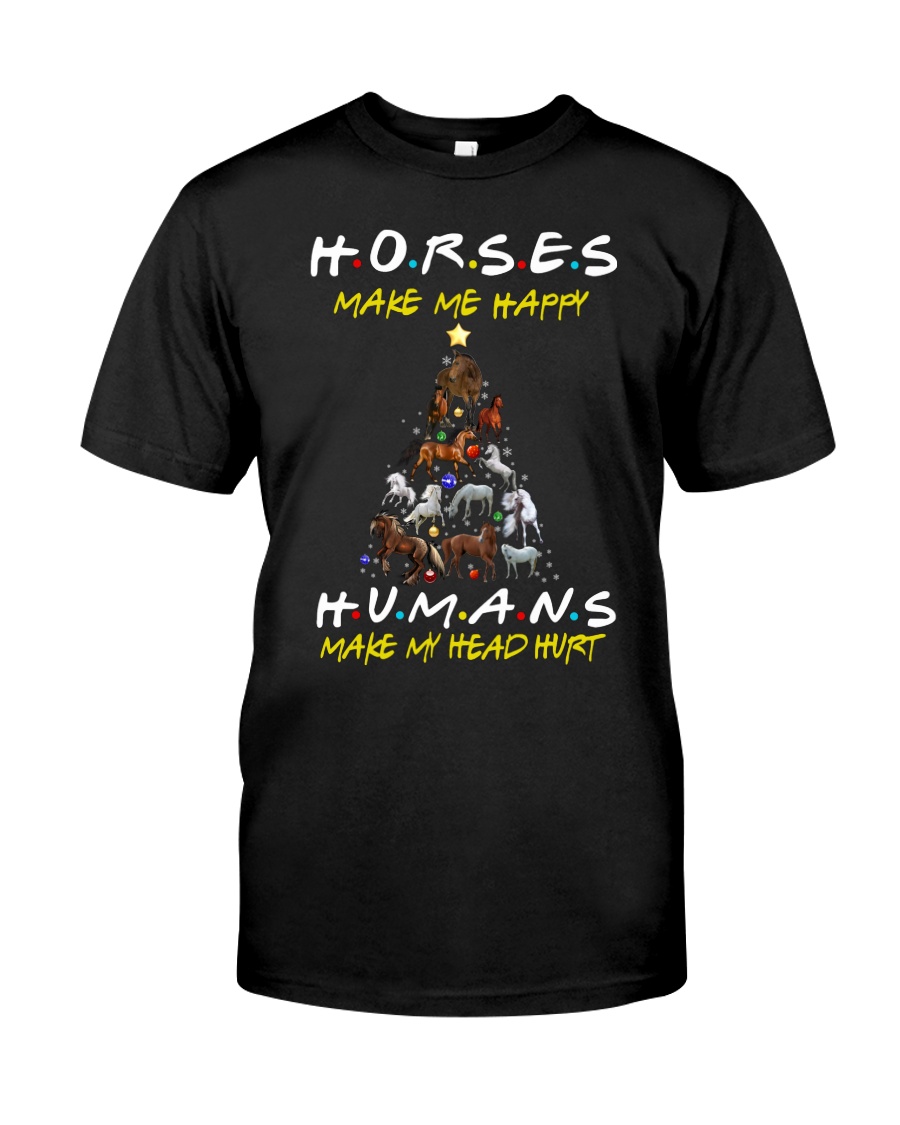 Horses Make Me Happy - Christmas 2019 Classic T-Shirt