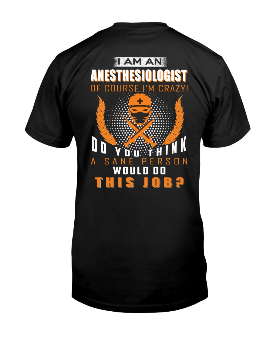 I am an Anesthesiologist Classic T-Shirt