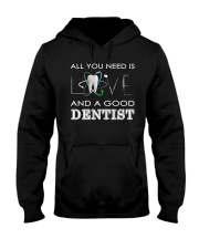 All you need is Love and a good Dentist Hooded Sweatshirt thumbnail