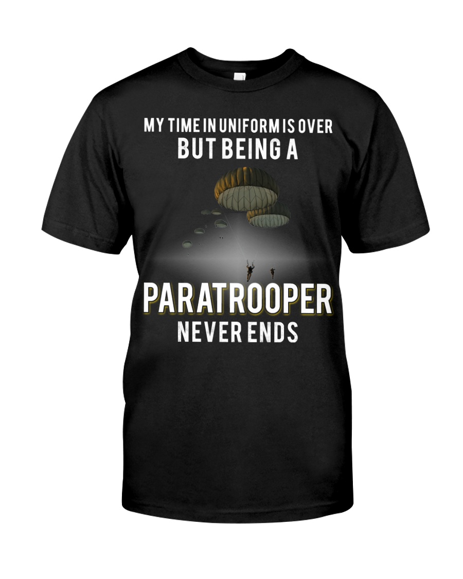 being a Paratrooper never ends Classic T-Shirt