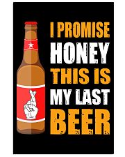 I promise honey this is my last beer 11x17 Poster thumbnail