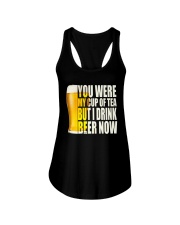 YOU WERE MY CUP OF TEA BUT I DRINK BEER NOW Ladies Flowy Tank thumbnail